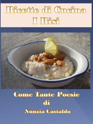 cover image of Ricette di Cucina I Risi Come Tante Poesie